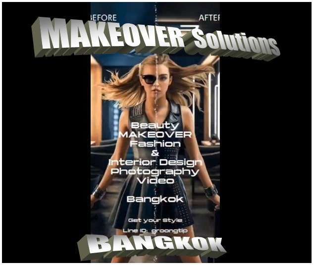 MAKEOVER = New Look = New Life for WOMEN & MEN in BANGKOK THAILAND 