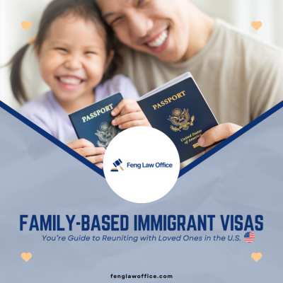 Family-Based Immigrant Visas: You’re Guide to Reuniting with Loved One